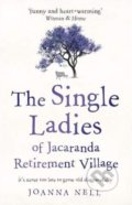 Kniha: The Single Ladies of Jacaranda Retirement Village (Joanna Nell). Hodder and Stoughton, 2019