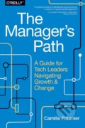 The Manager&#039;s Path - Camille Fournier, O´Reilly, 2017