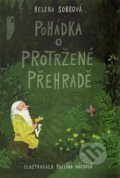 Kniha: Pohádka o Protržené přehradě (Helena Sobková). Knihy 555, 2016