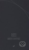 Kniha: Místo dotyku (Jindřich Tošner). Medexart, 2016