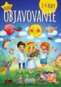 Hravé objavovanie (3-4 roky) - Daša Mochňácká, Mária Župová, 2019
