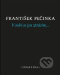V sobě se jen ztrácím… - František Pečinka, Dybbuk, 2017