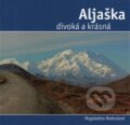 Kniha: Aljaška divoká a krásná (Magdalena Radostová). Dukase, 2017