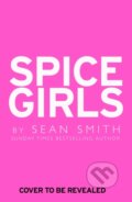 Spice Girls - Sean Smith, HarperCollins, 2019