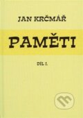 Kniha: Jan Krčmář: Paměti – díl I. (Alice Velková, Luboš Velek a Martin Klečacký). Nová tiskárna Pelhřimov, 2017
