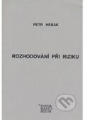 Rozhodování při riziku - Petr Hebák, Informatorium, 2015
