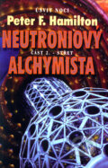 Neutroniový alchymista - Střet - Peter F. Hamilton, Triton, 2004
