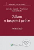 Zákon o inspekci práce - Jaroslav Stádník, Petr Kieler, Martin Štefko, Wolters Kluwer ČR, 2016