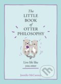 The Little Book Of Otter Philosophy - Jennifer Mccartney, HarperCollins, 2019
