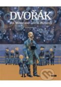 Dvořák - His Music and Life in Pictures - Renáta Fučíková, Práh, 2018