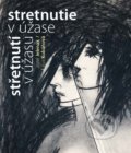 Kniha: Stretnutie v úžase  / Střetnutí v úžasu (Eva Kubáňová a Jozef Jelenák). Elist, 2019