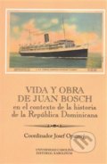 Vida y obra de Juan Bosch en el contexto de la historia de la República Dominicana Ibero-Americana Supplementum 46 - Josef Opatrný, Karolinum, 2017