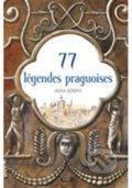 77 légendes praguoises/77 pražských legend - Alena Ježková, Práh, 2018