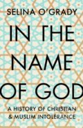 In The Name of God - Selina O&#039;Grady, Atlantic Books, 2019