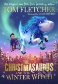 The Christmasaurus and the Winter Witch - Tom Fletcher, Shane Devries (ilustrácie), 2019