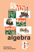 Algebra 8 – učebnice - Zdena Rosecká, Nakladatelství Nová škola Brno, 2019