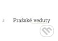 Kniha: Pražské veduty (Roman Koucký). Institut plánování a rozvoje hl. m. Prahy, 2018