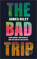 Kniha: The Bad Trip (James Riley). Icon Books, 2019