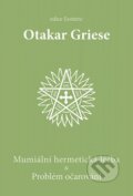 Mumiální hermetická léčba & Problém očarování - Otakar Griese, OLDM, 2009