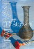 Kniha: Drátování (Lubomír Dunaj). Dunaj, 2008