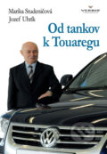 Od tankov k Touaregu - Marika Studeničová, Jozef Uhrík, Verbis, 2009