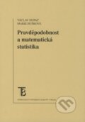 Pravděpodobnost a matematická statistika - Václav Dupač, Marie Hušková, Karolinum, 2009