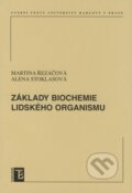 Základy biochemie lidského organismu - Martina Řezáčová, Alena Stoklasová, Karolinum, 2008