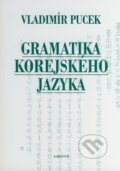 Gramatika korejského jazyka - Vladimír Pucek, 2009
