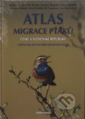 Atlas migrace ptáků české a slovenské republiky - Jaroslav Cepák a kol., Aventinum, 2008