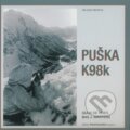 Kniha: Puška K98k (Bas J. Martens a Guus de Vries). Mladá fronta, 2009
