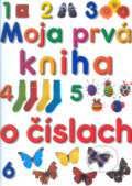 Kniha: Moja prvá kniha o číslach (Marie Heinstová)
