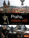 Praha, město věží - Bedřich Ludvík, 2009