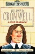 Oliver Cromwell a jeho bradavice - Alan MacDonald, Egmont ČR, 2009