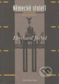Kniha: Německé století (Eberhard Jäckel). Argo, 2004