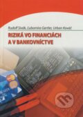 Riziká vo financiách a v bankovníctve - Rudolf Sivák, Ľubomíra Gertler, Urban Kováč, 2009