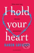 I Hold Your Heart - Karen Gregory, Bloomsbury, 2019