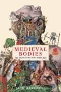 Kniha: Medieval Bodies (Jack Hartnell). Wellcome Collection, 2019