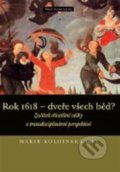 Rok 1618 - dveře všech běd - Marie Koldinská, Nakladatelství Lidové noviny, 2024