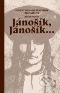 Jánošík, Jánošík... -  Povesti o najslávnejšom zbojníkovi - Anton Marec, 2019