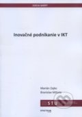 Kniha: Inovačné podnikanie v IKT (Marián Zajko). STU, 2018