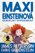Maxi Einsteinová: Geniálny experiment - James Patterson, Chris Grabenstein, 2019