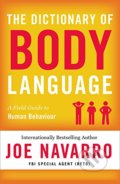Kniha: The Dictionary of Body Language (Joe Navarro), 2018 Kniha: The Dictionary of Body Language (Joe Navarro), 2018