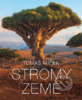 Stromy Země - Tomáš Míček, Slovart CZ, 2019