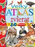 Kniha: Veľký atlas zvierat (Francisco Arredondo). SPN - Mladé letá, 2019