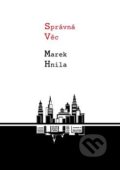 Kniha: Správná věc (Marek Hnila). Bratříček, 2019