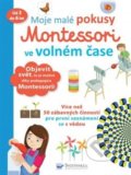 Moje malé pokusy: Montessori ve volném čase, Svojtka&Co., 2019