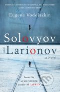 Solovyov and Larionov - Eugene Vodolazkin, Oneworld, 2019
