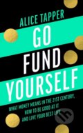 Kniha: Go Fund Yourself (Alice Tapper). Anima, 2019