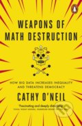 Weapons of Math Destruction - Cathy O&#039;Neil, Penguin Books, 2017