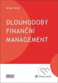 Dlouhodobý finanční management - Milan Hrdý, Wolters Kluwer ČR, 2019